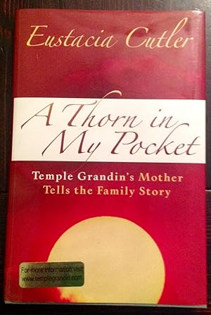 A Thorn In My Pocket: Temple Grandin's Mother Tells the Family Story (Signed Copy)