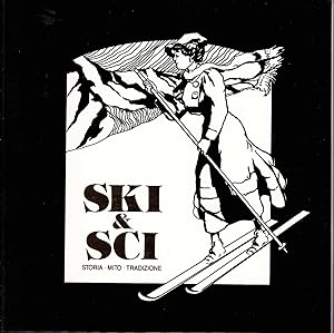 Ski & sci. Storia - Mito - Tradizione