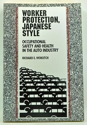 Worker Protection, Japanese Style: Occupational Safety and Health in the Auto Industry