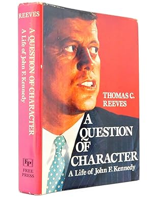 A Question of Character: A Life of John F. Kennedy
