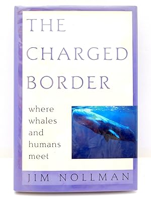 The Charged Border: Where Whales and Humans Meet