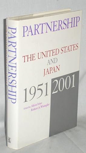 Partnership, the United States and Japan 1951-2001