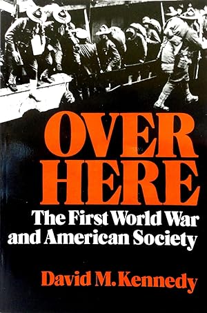 Over Here: The First World War and American Society (Galaxy Books)