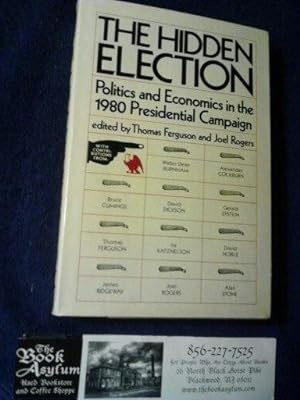 The Hidden Election: Politics And Economics In The 1980 Presidential Campaign