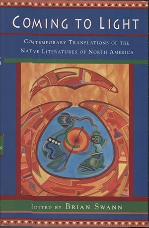 Coming to Light: Contemporary Translations of the Native Literatures of North America