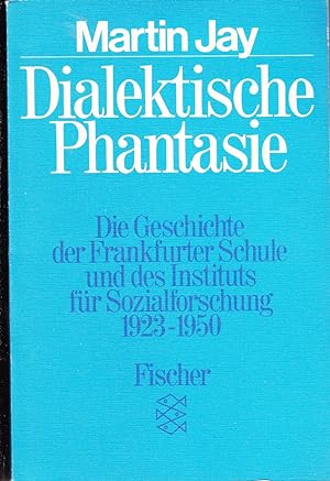 Dialektische Phantasie. Die Geschichte der Frankfurter Schule.