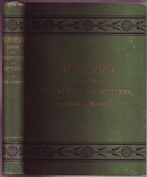 California. For Health, Pleasure, and Residence. A book for Travellers and Settlers
