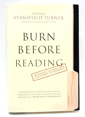 Burn Before Reading: Presidents, CIA Directors, And Secret Intelligence