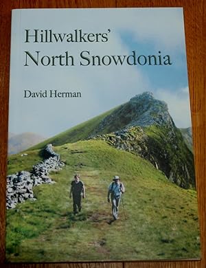Hillwalkers' North Snowdonia. 29 One-Day Walks in the Mountains of North-West Wales.