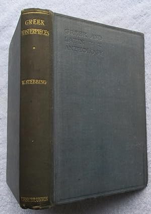 Greek and Latin Anthology, thought into English Verse by William Stebbing MA, Part 1, Greek Maste...