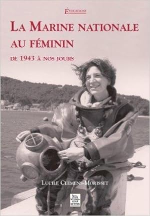 La Marine Nationale au Féminin, de 1943 à nos jours.