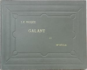 Le Musée galant du dix-huitième siècle. Fac-similés d'estampes originales en noir et en couleurs.