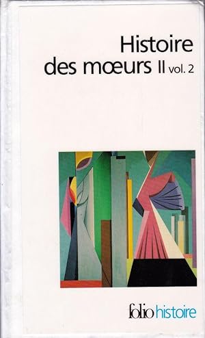 Histoire des moeurs. ( TOME II, VOL. 2). Modes et modèles.