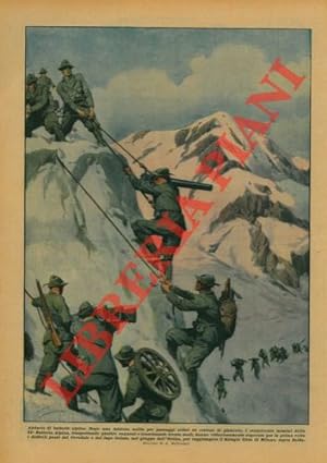 I centotrenta uomini della 31a Batteria Alpina superano per la prima volta i passi del Cedevale e...