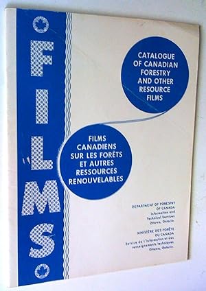 Catalogue of Canadian Forestry and other resource films - Films canadiens sur les forêts et autre...