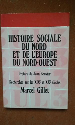 Histoire sociale du Nord et de l'Europe du Nord-Ouest. Recherches sur les XIXe et XXe siècles