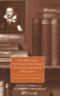 Gender and Literacy on Stage in Early Modern England Hardback (Cambridge Studies in Renaissance L...