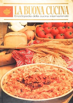 La buona cucina Enciclopedia della cucina internazionale
