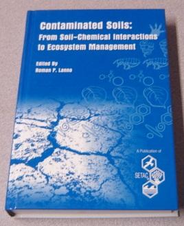 Contaminated Soils: From Soil-Chemical Interactions to Ecosystem Management