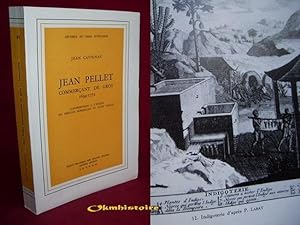 JEAN PELLET commerçant de Gros 1694-1772. Contribution à l'étude du négoce bordelais au XVIII siè...