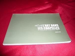 L'Art Dans Les Chapelles, Art Contemporain Et Patrimoine Religieux. 19e Edition 9 Juillet - 19 Se...