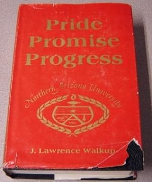 Pride Promise Progress: The Development Of Northern Arizona University; Signed