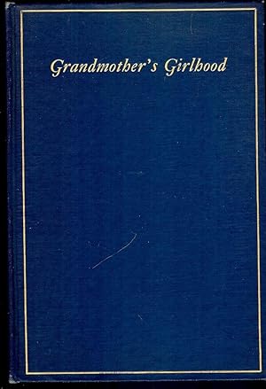 GRANDMOTHER'S GIRLHOOD