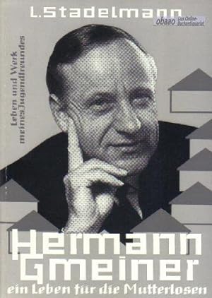 Hermann Gmeiner. Ein Leben für die Mutterlosen