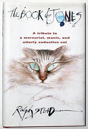 The Book of Jones: A Tribute to the Mercurial, Manic, and Utterly Seductive Cat