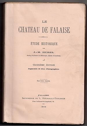 Le Château de Falaise - Etude Historique : Troisième édition augmentée de deux photographies