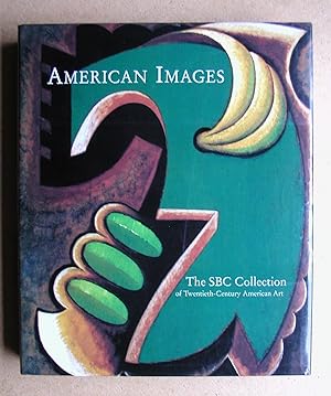 American Images. The SBC Collection of Twentieth-Century American Art.