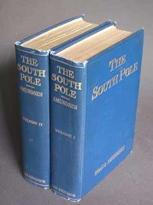 The South Pole: An Account of the Norwegian Antarctic Expedition in the "Fram," 1910-1912 [two vo...