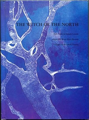 The Witch of the North: Folk Tales of French Canada