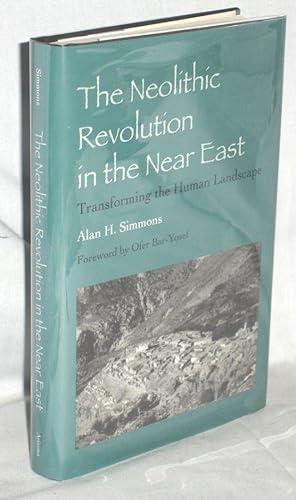 The Neolithic Revolution in the Near East, Transforming the Human Landscape
