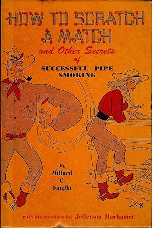 HOW TO SCRATCH A MATCH: SECRETS OF SUCCESSFUL PIPE SMOKING