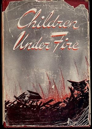 CHILDREN UNDER FIRE