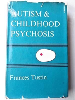 AUTISM AND CHILDHOOD PSYCHOSIS