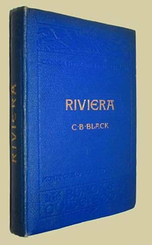 The Riviera Or The Coast From Marseilles to Leghorn Including The Interior Towns of Carrara, Lucc...
