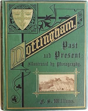 Nottingham: Past and Present; Illustrated by Photography.