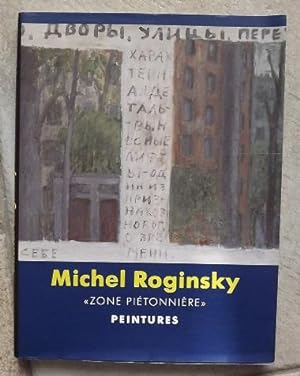 Michel Roginsky :  zone piétonnière  : peintures 1962-1967, 1995-2002 : Galerie Trétiakov, [Mosco...
