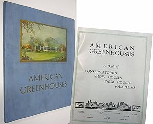 AMERICAN GREENHOUSES A BOOK OF CONSERVATORIES, SHOW HOUSES, PALM HOUSES & SOLARIUMS