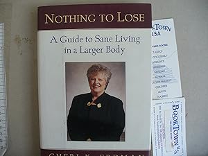 Nothing to Lose : A Guide to Sane Living in a Larger Body