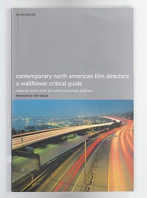 CONTEMPORARY NORTH AMERICAN FILM DIRECTORS. A Wallflower Critical Guide. Second Edition