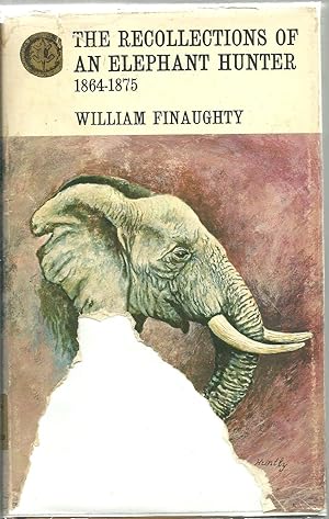 The Recollections of an Elephant Hunter 1864-1875