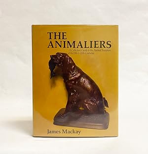 The Animaliers : A Collector's Guide to the Animal Sculptors of the 19th & 20th Centuries