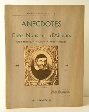 ANECDOTES DE CHEZ NOUS ET. D'AILLEURS. Récits Historiques et Contes du Terroir Forézien. 1646-1694.