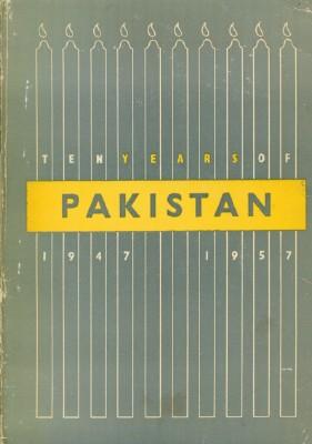 Ten Years of Pakistan 1947-1957