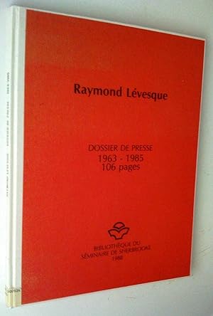 Raymond Lévesque. Dossier de presse: 1963-1985, 106 p.