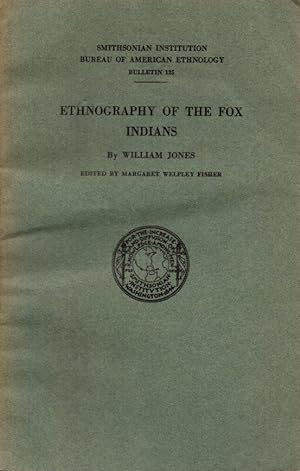 Smithsonian Institution Bureau of American Ethnology Bulletin 125: Ethnography of the Fox Indians