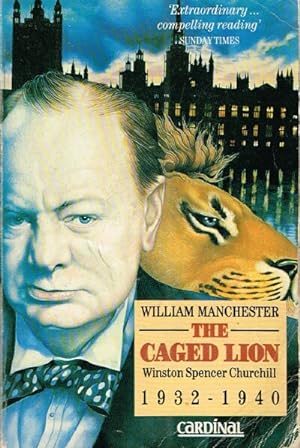 The Caged Lion: William Spencer Churchill 1932-1940